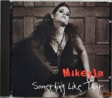 Mikeyla ''Something Like That'' 2006 CD