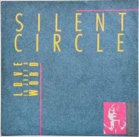 Silent Circle "Love Is Just A Word" 1986  Maxi-Single