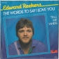 Edward Reekers "The Words To Say I Love You" 1982  Single - вид 1