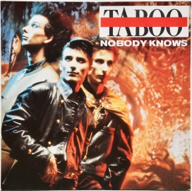 Taboo "Nobody Knows" 1988  Maxi Single  Multicolor
