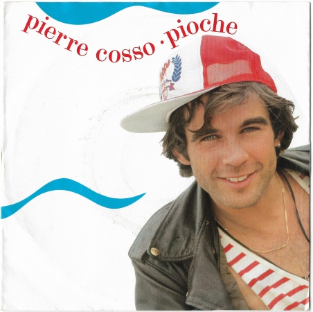Pierre Cosso "Pioche" 1988 Single