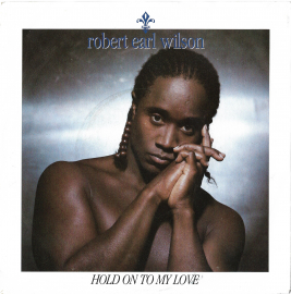 Robert Earl Wilson "Hold On To My Love" 1990 Single 