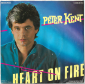 Peter Kent "Heart On Fire" 1983 Single   - вид 1