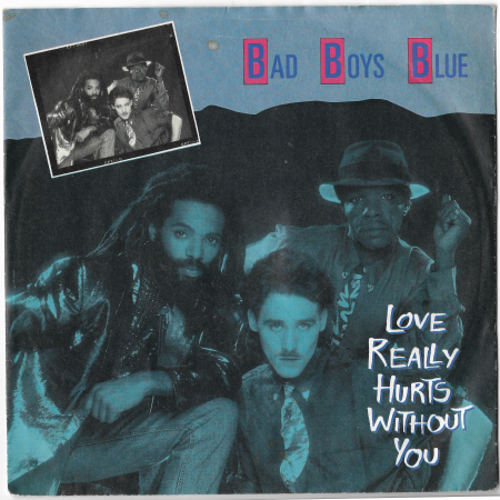 Bad Boys Blue "Love Really Hurts Without You" 1986 Single 