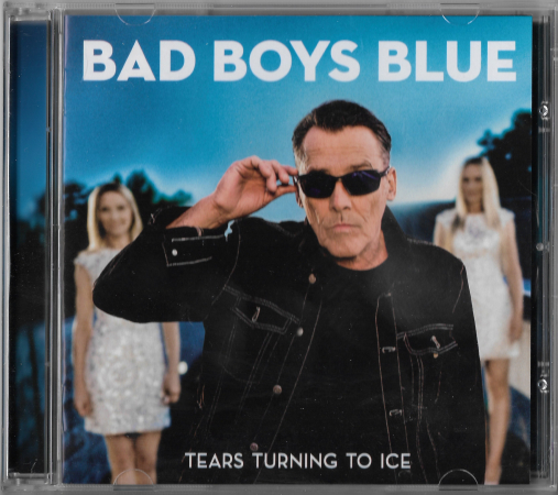 Bad Boys Blue "Tears Turning To Ice" 2020 CD 