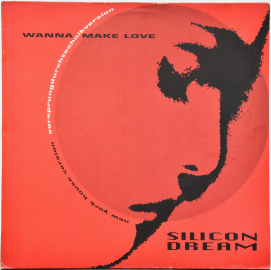 Silicon Dream "Wanna Make Love" 1991 Maxi Single Promo  
