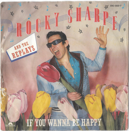 Rocky Sharpe And The Replays "If You Wanna Be Happy" 1982 Single  
