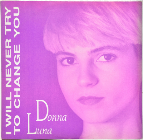 Donna Luna "I Will Never Try To Change You" 1990 Maxi Single  