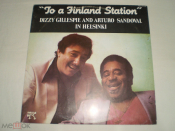 Dizzy Gillespie And Arturo Sandoval ‎– To A Finland Station - LP - Cuba