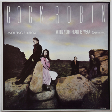 Cock Robin "When Your Heart Is Weak" 1985 Maxi Single  