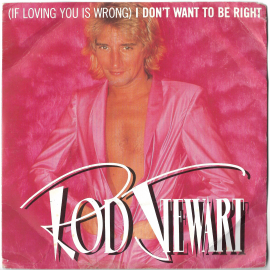 Rod Stewart "(If Loving You Is Wrong) I Don't Want To Be Right" 1980 Single U.K.  