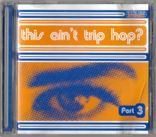 Various (Moloko Fatboy Slim Basco) "This Ain't Trip Hop?" 1996 CD UK  